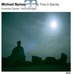 Nyman / Ensemble Celadon / Bundgen - No Time in Eternity  CD